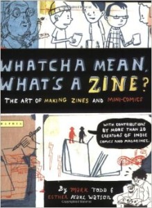 Whatcha Mean What's A Zine book