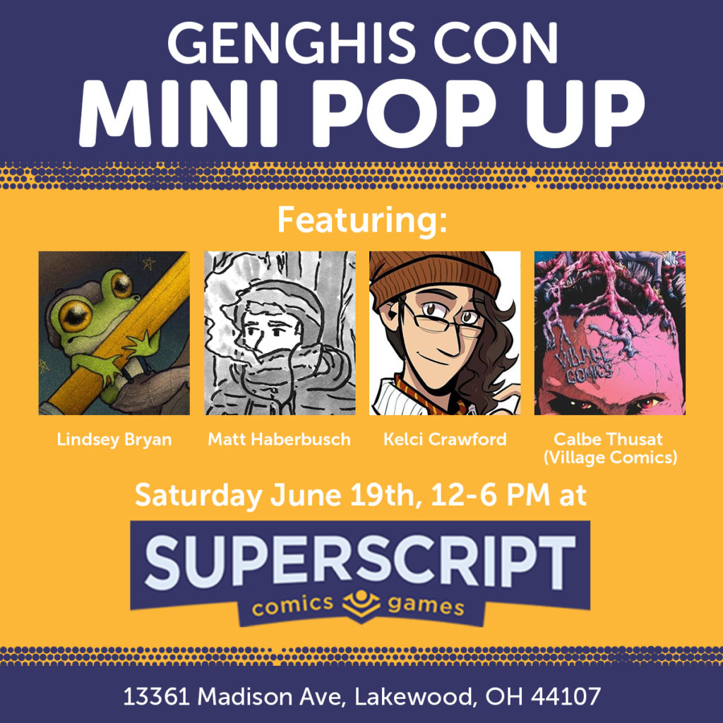 genghis con mini pop up event graphic. the event is happening june 19th from 12 pm to 6 pm EDT in Superscript Comics and Games in Lakewood, OH. Kelci will be showcasing there alongside 3 other artists