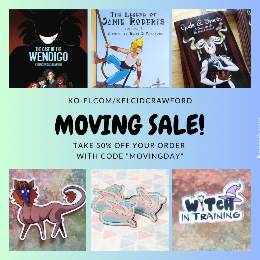 moving sale! Get anything from my ko-fi shop 50 percent off with code MOVINGDAY by May 31