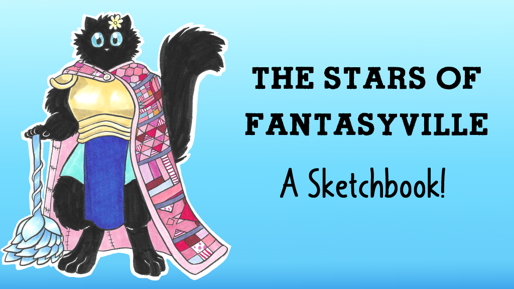 the stars of fantasyville: a sketchbook!