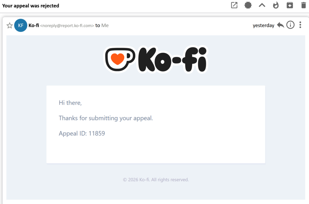 the ko-fi email saying my appeal to NOT be marked as NSFW was rejected. Notice how bare it is. No reason or explanations given.