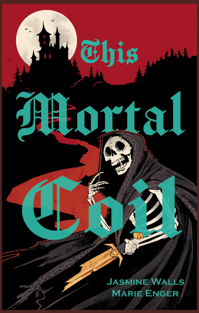 cover art for This Mortal Coil by Jasmine Walls and Marie Enger. The background features a castle in silhouette against a full moon, while in the foreground a skeleton in a hooded cape turns to the viewer, wielding a broken golden sword